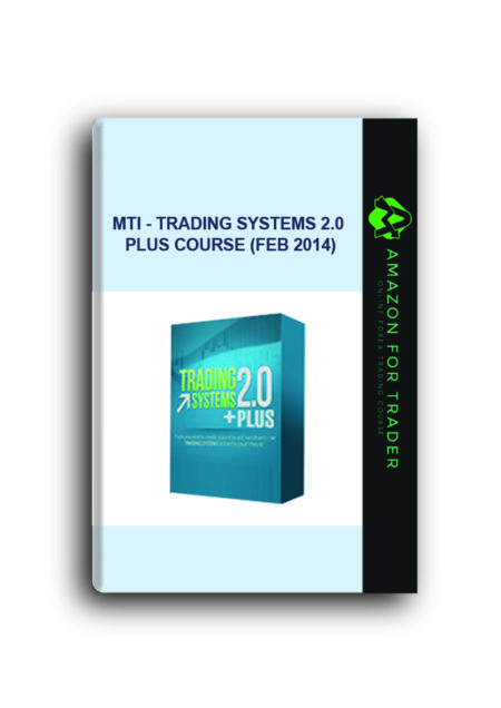 MTI - Trading Systems 2.0 Plus Course (Feb 2014)