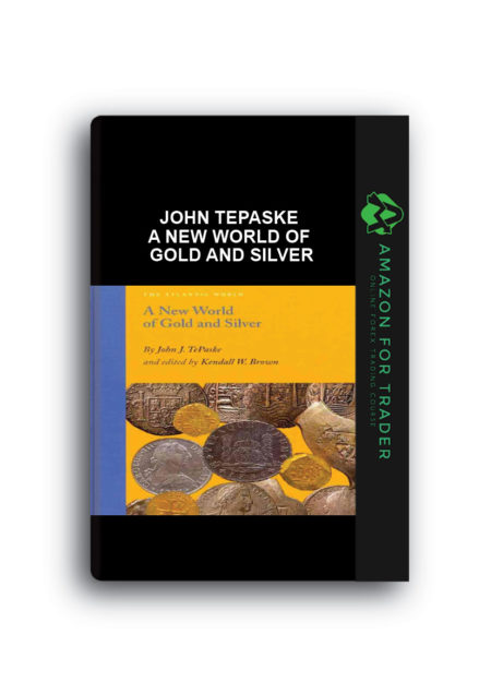 John TePaske – A New World of Gold and Silver