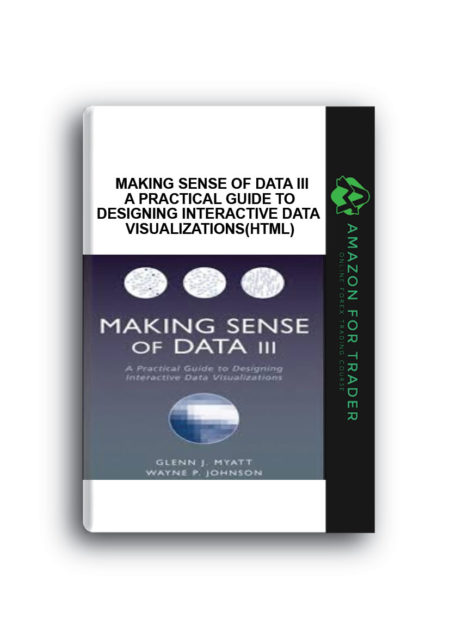 Glenn J.Myatt, Wayne P.Johnson – Making Sense of Data III – A Practical Guide to Designing Interactive Data Visualizations(HTML)