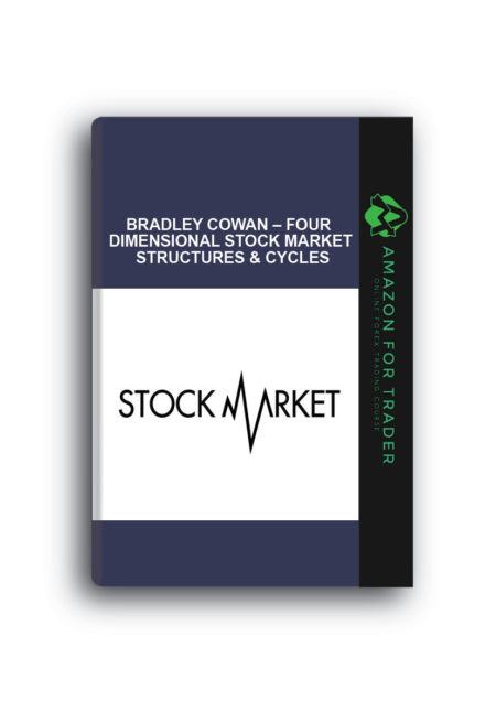 Bradley Cowan – Four Dimensional Stock Market Structures & Cycles