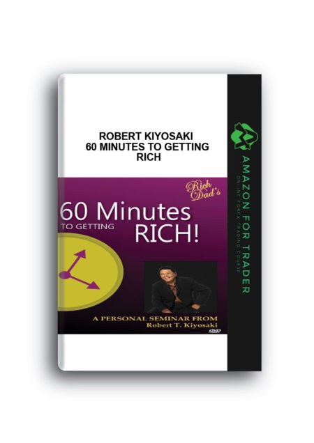 Robert Kiyosaki – 60 Minutes To Getting Rich