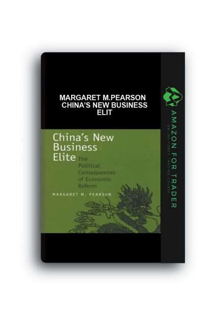 Margaret M.Pearson – China’s New Business Elit