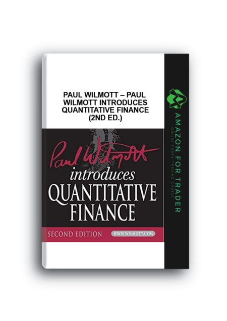 Paul Wilmott – Paul Wilmott Introduces Quantitative Finance (2nd Ed.)