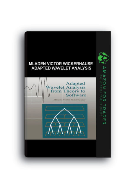 Mladen Victor Wickerhause – Adapted Wavelet Analysis