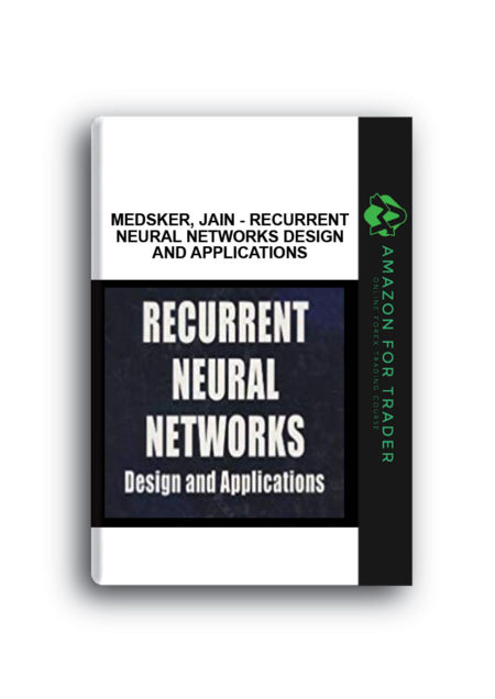 Medsker, Jain - Recurrent Neural Networks Design and Applications