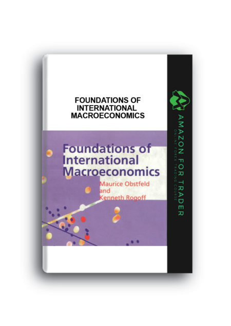 Maurice Obstfeld, Kenneth Rogoff – Foundations of International MacroEconomics