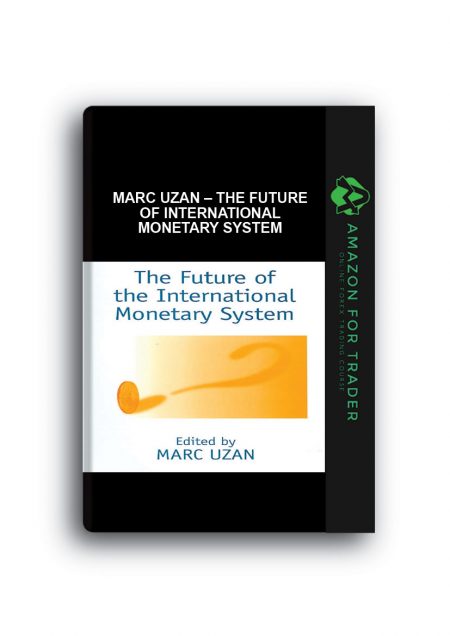 Marc Uzan – The Future of International Monetary System