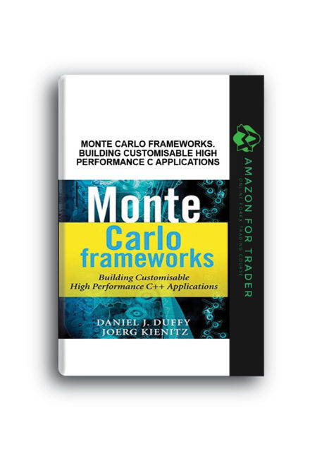 Monte Carlo Frameworks. Building Customisable High Performance C Applications(HTML)