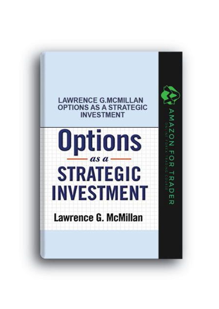 Lawrence G.McMillan – Options as a Strategic Investment