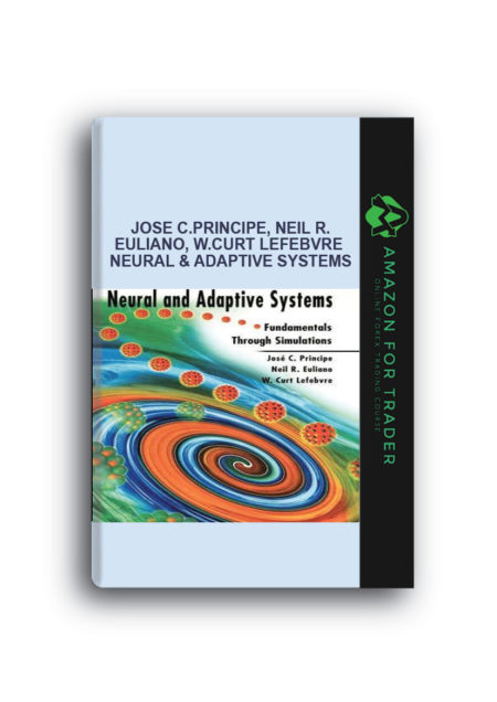 Jose C.Principe, Neil R.Euliano, W.Curt Lefebvre – Neural & Adaptive Systems