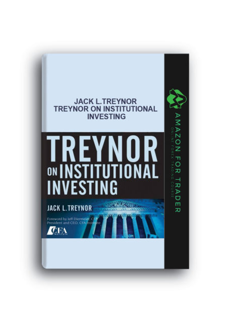 Jack L.Treynor – Treynor on Institutional Investing