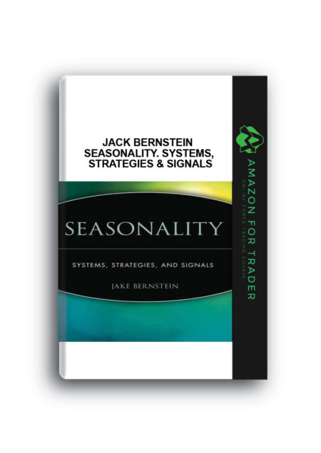 Jack Bernstein – Seasonality. Systems, Strategies & Signals