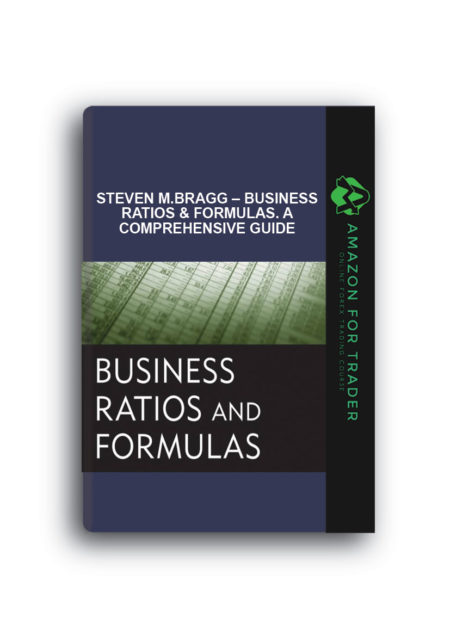 Steven M.Bragg – Business Ratios & Formulas. A Comprehensive Guide