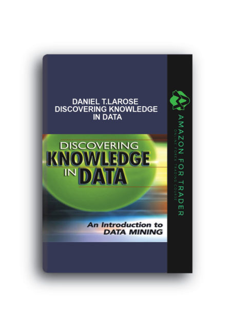 Daniel T.Larose – Discovering Knowledge in Data