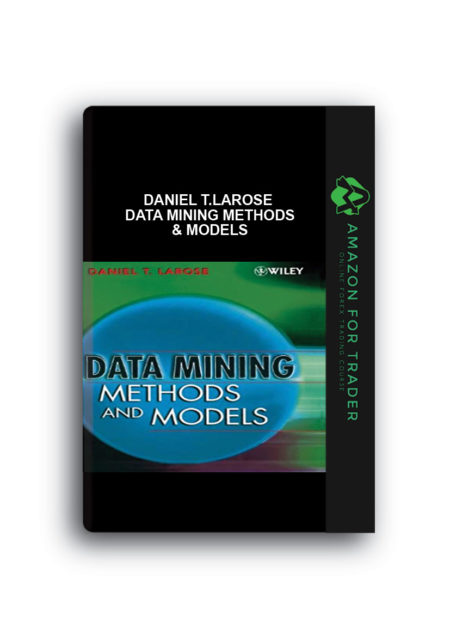 Daniel T.Larose – Data Mining Methods & Models