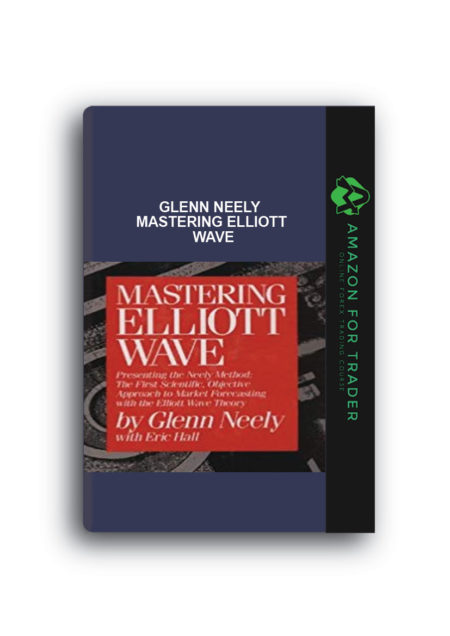 Glenn Neely – Mastering Elliott Wave