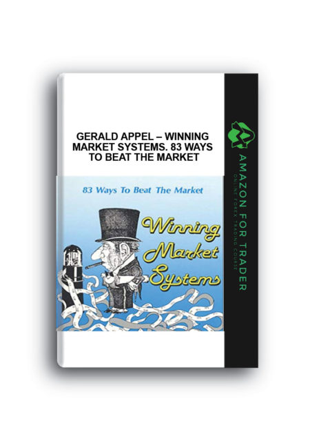 Gerald Appel – Winning Market Systems. 83 Ways to Beat the Market