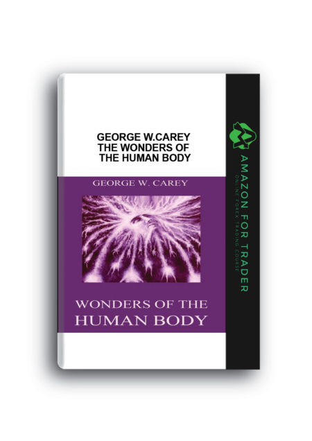 George W.Carey – The Wonders of the Human Body