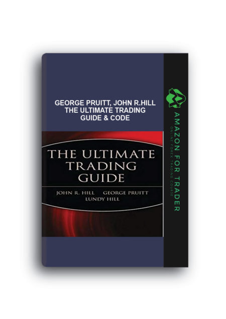 George Pruitt, John R.Hill – The Ultimate Trading Guide & Code