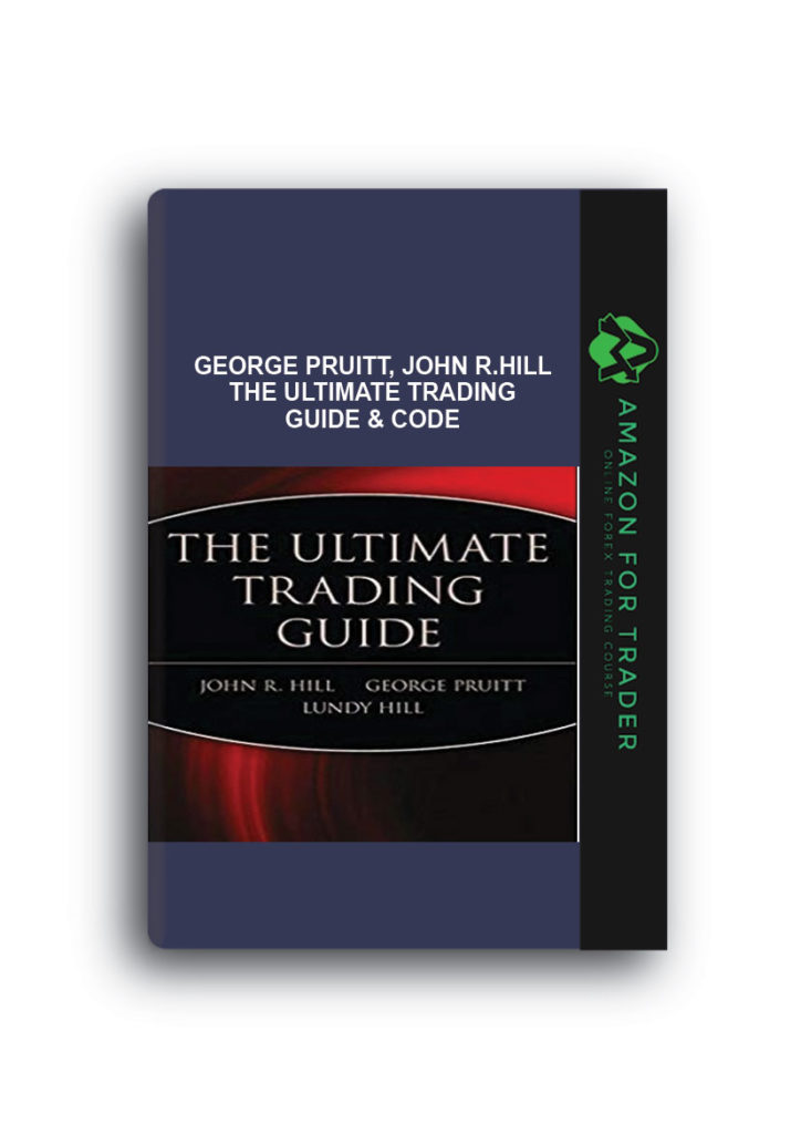 George Pruitt, John R.Hill – The Ultimate Trading Guide & Code - Amazon ...