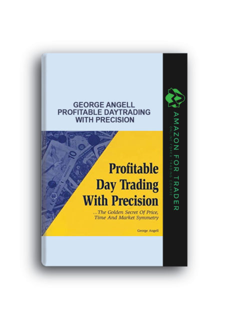 George Angell – Profitable DayTrading with Precision