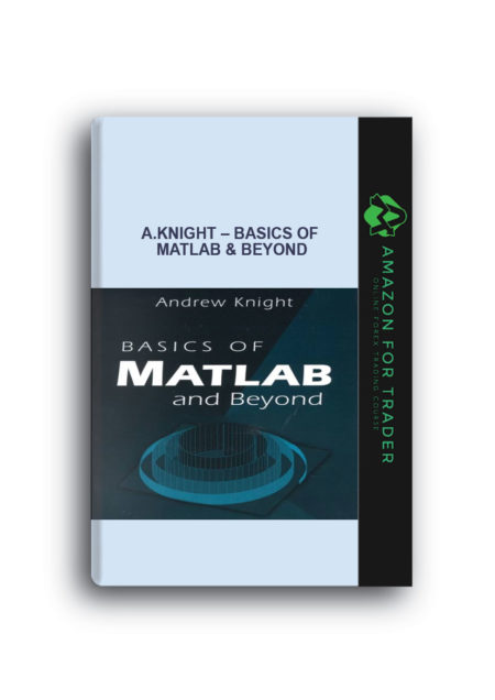 A.Knight – Basics of MATLAB & Beyond