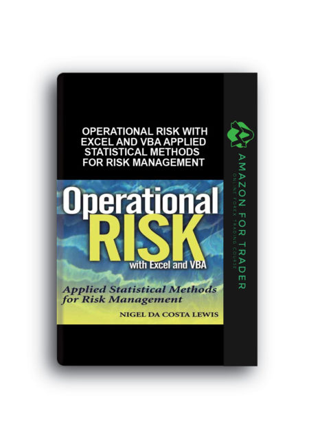 Nigel Da Costa Lewis – Operational Risk with Excel and VBA Applied Statistical Methods for Risk Management