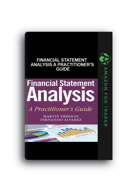 Martin Fridson, Fernando Alvarez – Financial Statement Analysis A Practitioner’s Guide