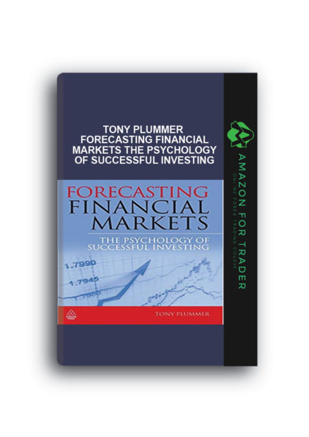 Tony Plummer – Forecasting Financial Markets The Psychology of Successful Investing