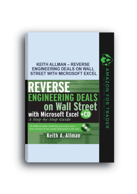 Keith Allman – Reverse Engineering Deals on Wall Street with Microsoft Excel