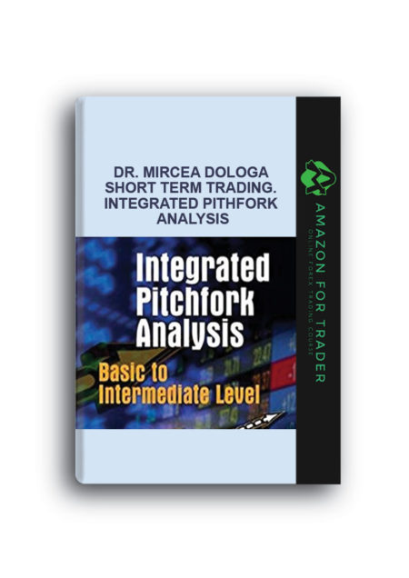 Dr. Mircea Dologa – Short Term Trading. Integrated Pithfork Analysis