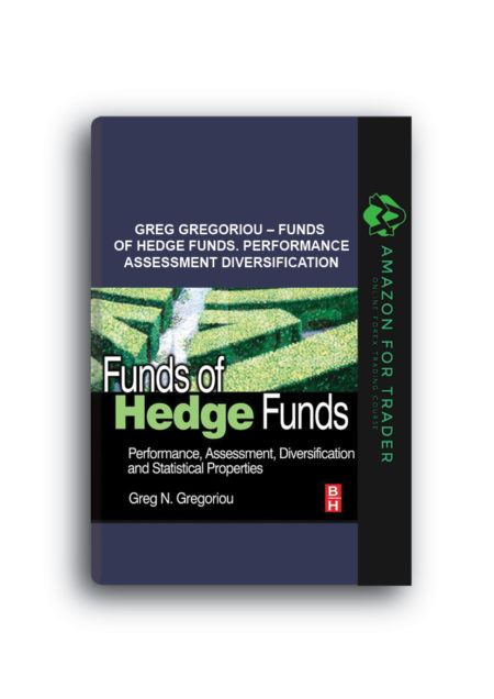 Greg Gregoriou – Funds of Hedge Funds. Performance Assessment Diversification