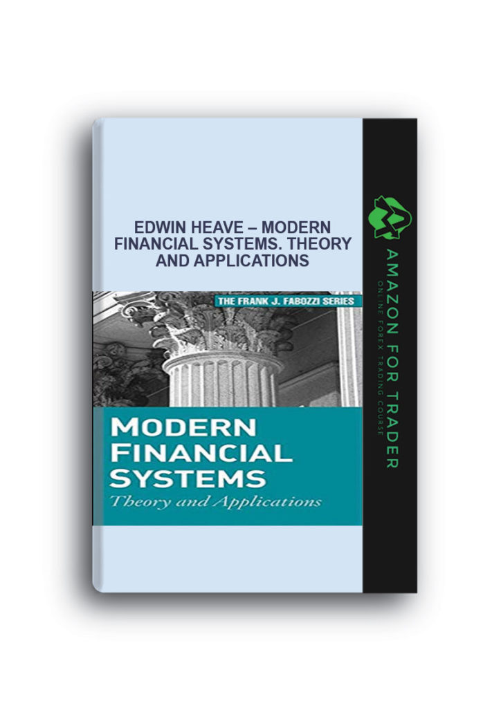 Edwin Heave Modern Financial Systems. Theory and Applications