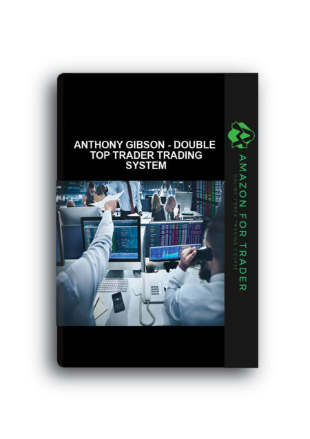 Anthony Gibson - Double Top Trader Trading System