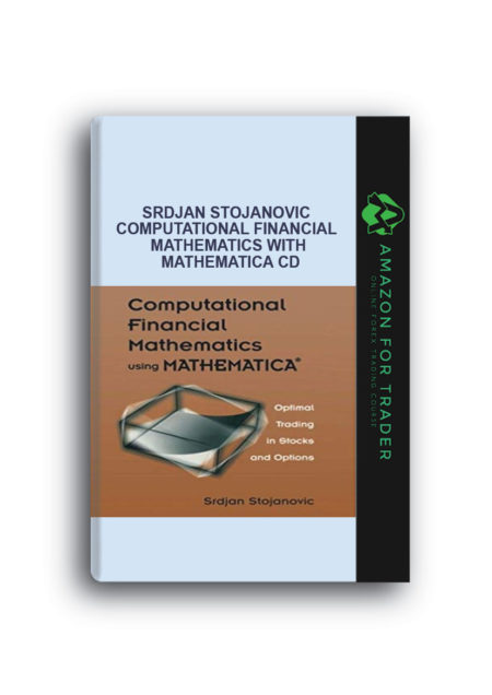 Srdjan Stojanovic – Computational Financial Mathematics with Mathematica CD