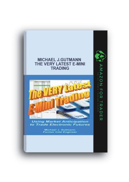 Michael J.Gutmann – The Very Latest E-Mini Trading