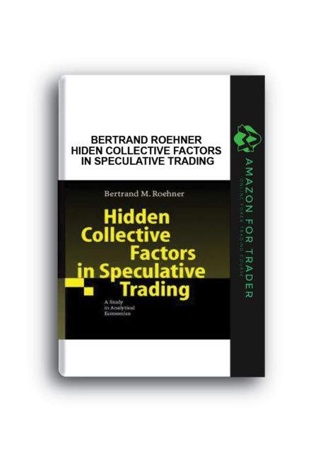 Bertrand Roehner – Hiden Collective Factors in Speculative Trading