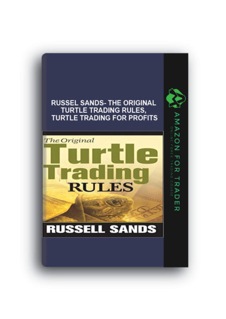 Russel Sands- The Original Turtle Trading Rules, Turtle Trading for Profits
