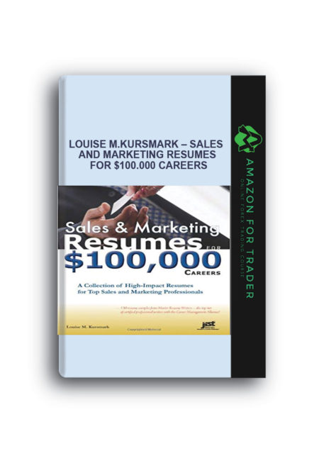 Louise M.Kursmark – Sales and Marketing Resumes for $100.000 Careers