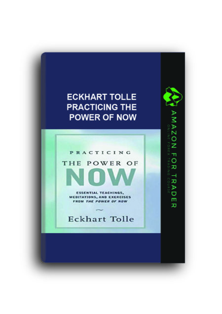 Eckhart Tolle - Practicing The Power of Now
