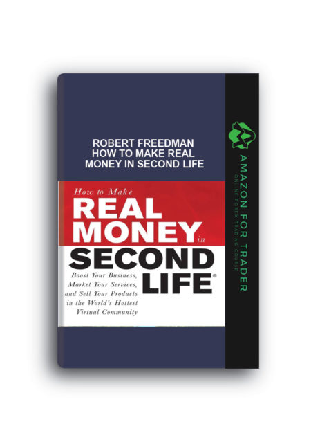 Robert Freedman – How to Make Real Money in Second Life