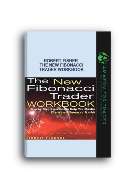 Robert Fisher – The New Fibonacci Trader Workbook