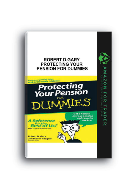 Robert D.Gary – Protecting Your Pension for Dummies