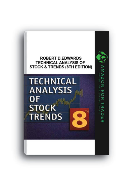 Robert D.Edwards & John Magee – Technical Analysis of Stock & Trends (8th Edition)