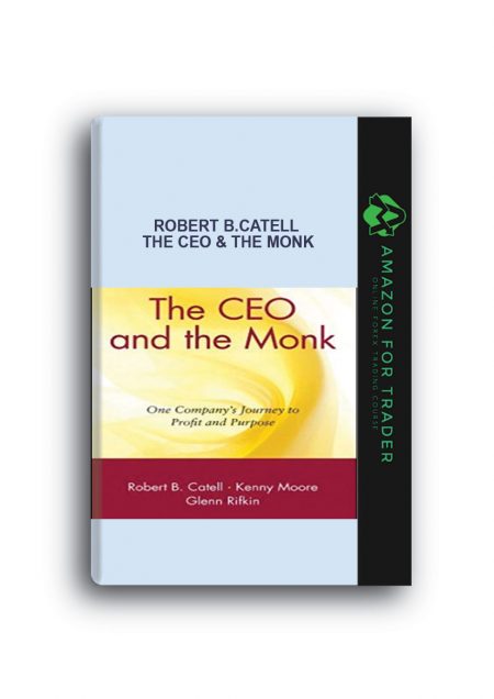 Robert B.Catell – The CEO & The Monk