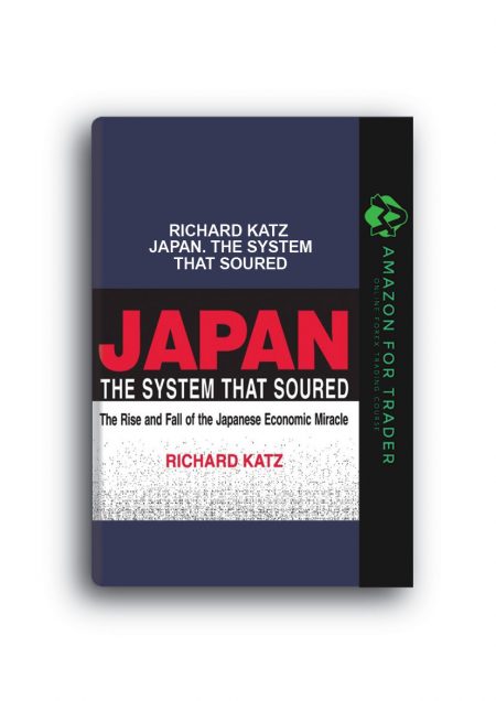 Richard Katz – Japan. The System That Soured