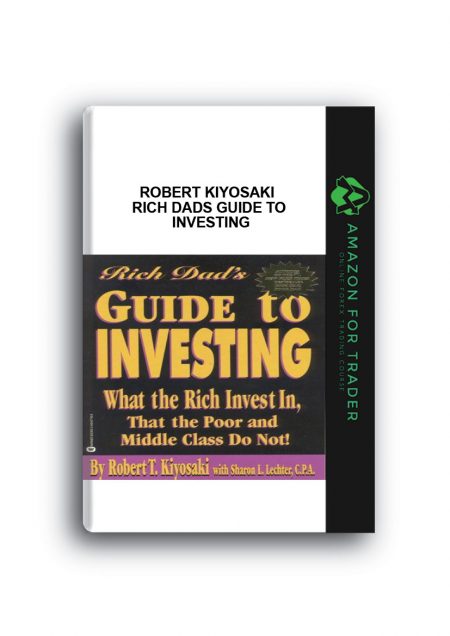 Robert Kiyosaki – Rich Dads Guide To Investing