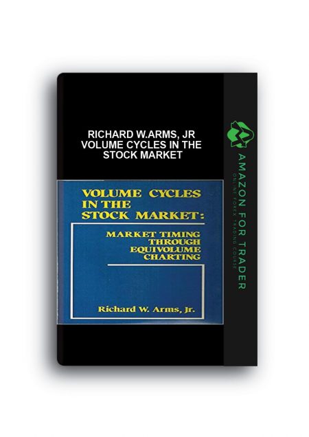 Richard W.Arms, Jr – Volume Cycles in the stock Market