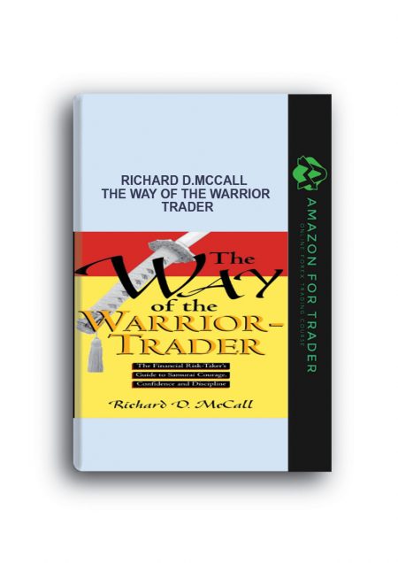 Richard D.McCall – The Way of the Warrior Trader