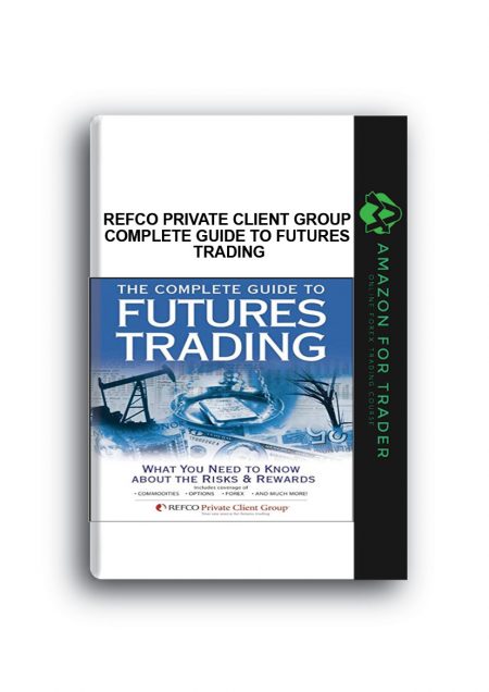 Refco Private Client Group – Complete Guide to Futures Trading
